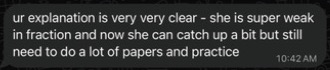 Original WhatsApp message from Venus: Your explanation is very, very clear. She is very weak in fractions, and now she can catch up a bit, but she still needs to do a lot of papers and practice.